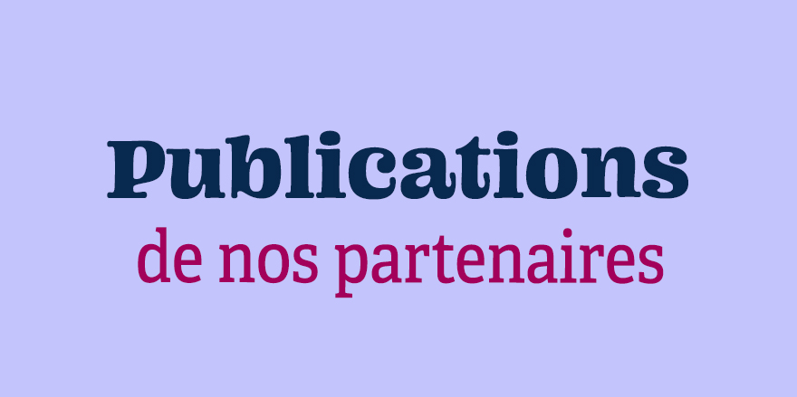 Accès aux publications de nos partenaires